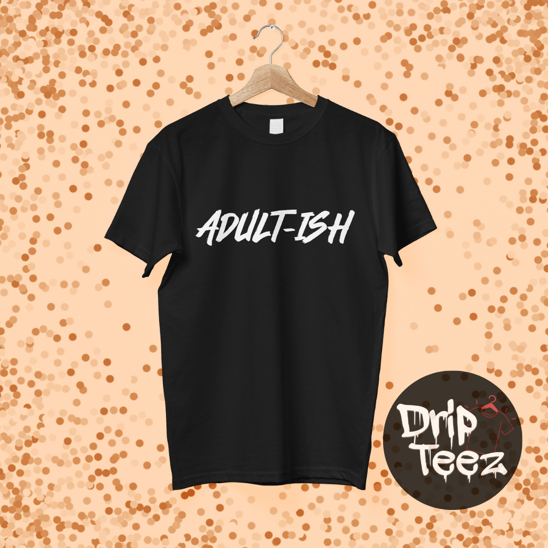 ADULT-ISH Tee