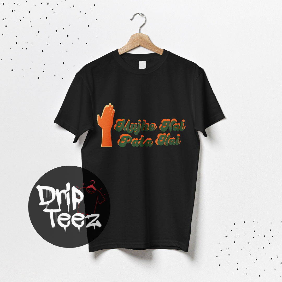 Mujhe Nai Pata Hai - T-shirt