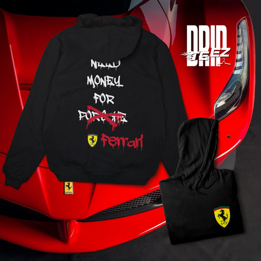 Need Money for Ferrari Hoodie