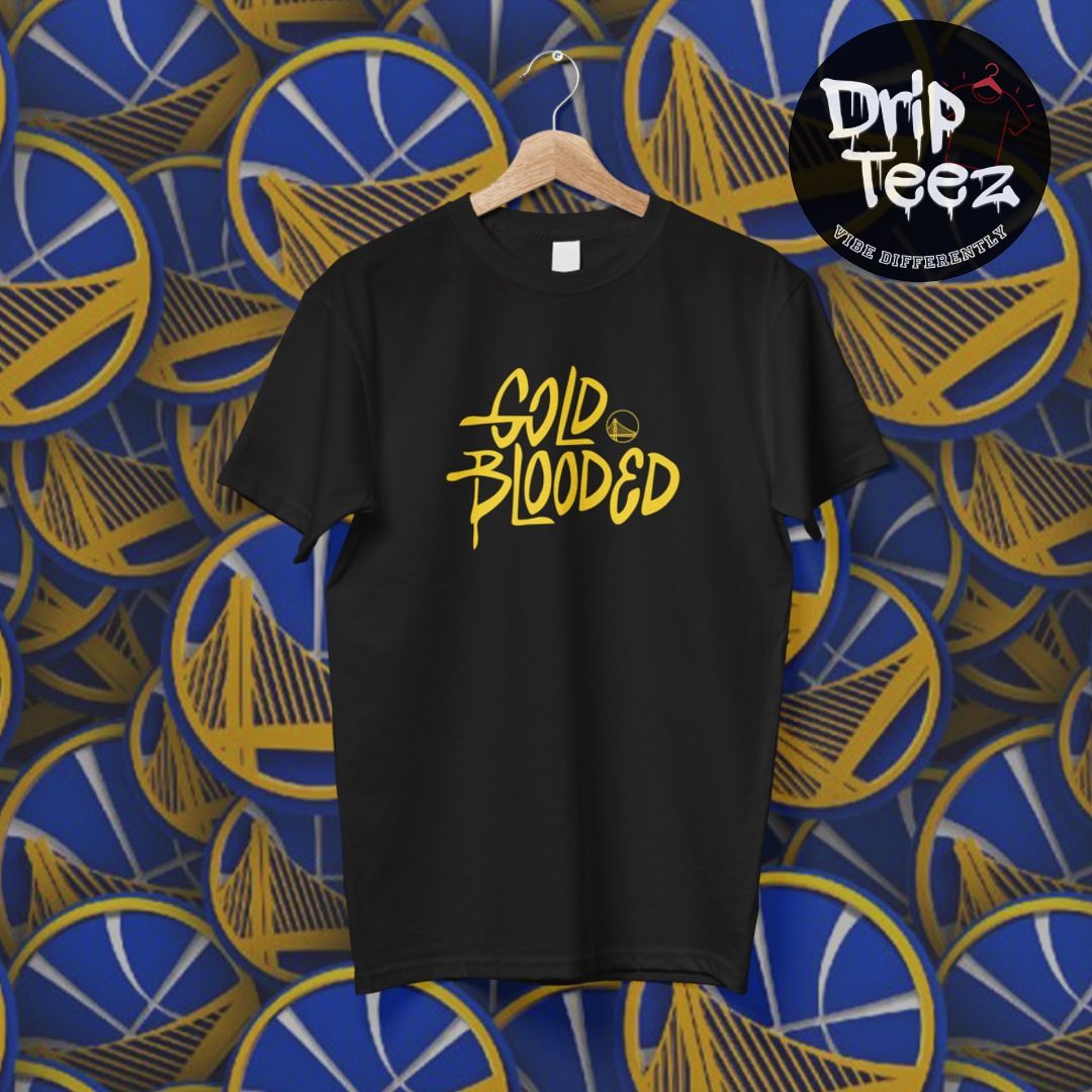 "GOLD BLOODED" Golden State warriors fan wear tees available now!!!!!